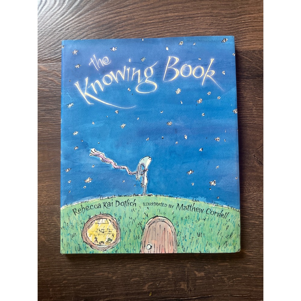 The Knowing Book Rebecca Kai Dotlich  First Edition‎ Hardcover 2016